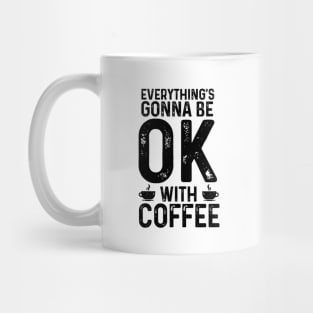 Everything's gonna be OK Mug